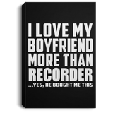 I Love My Boyfriend More Than Recorder - Canvas Portrait