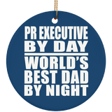 Pr Executive By Day World's Best Dad By Night - Circle Ornament