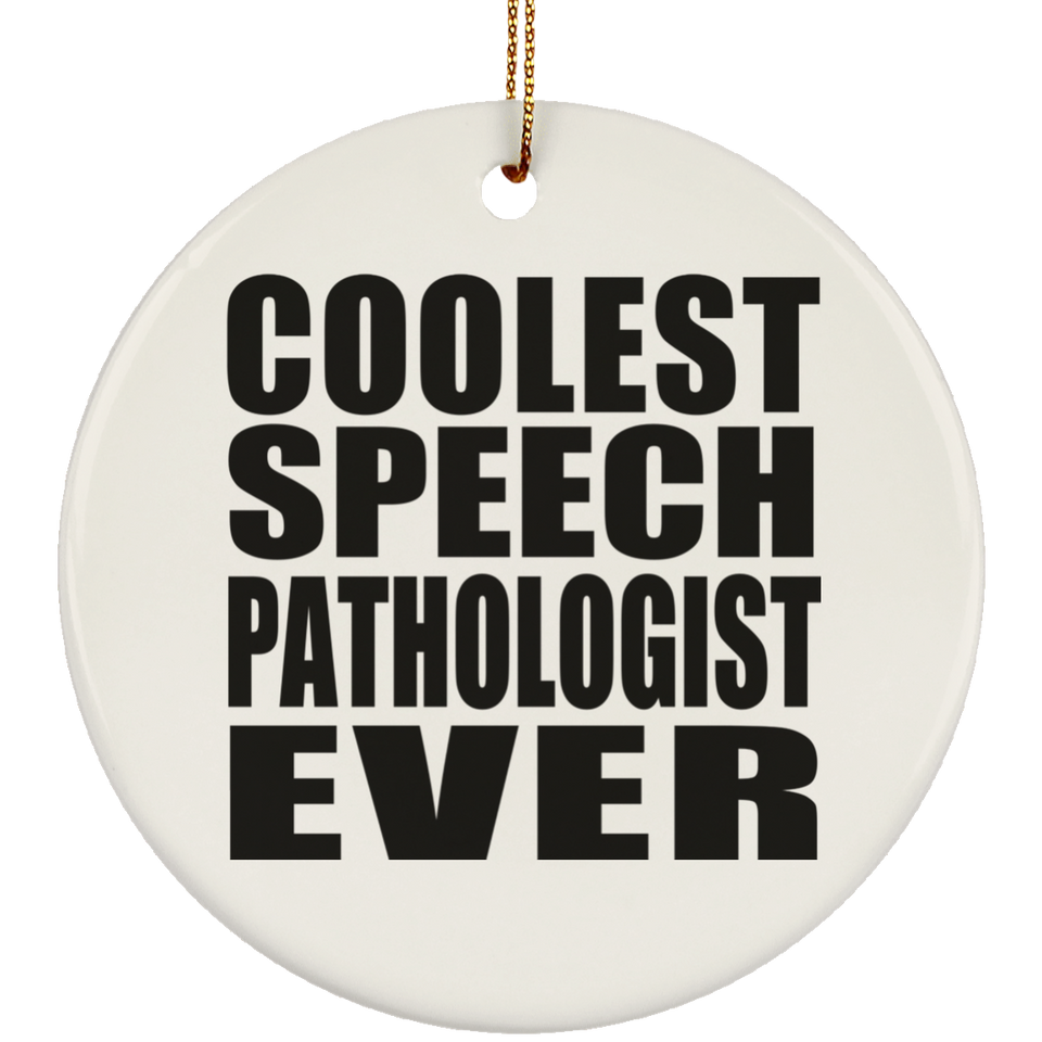 Coolest Speech Pathologist Ever - Circle Ornament