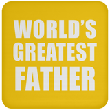 World's Greatest Father - Drink Coaster