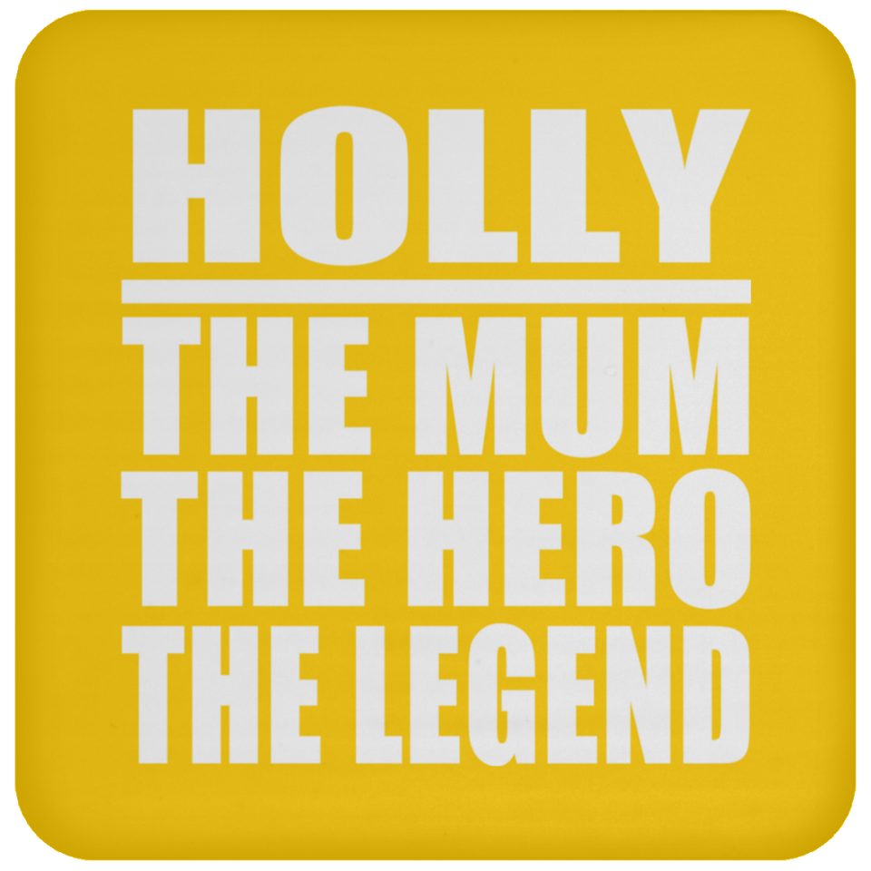 Holly The Mum The Hero The Legend - Drink Coaster