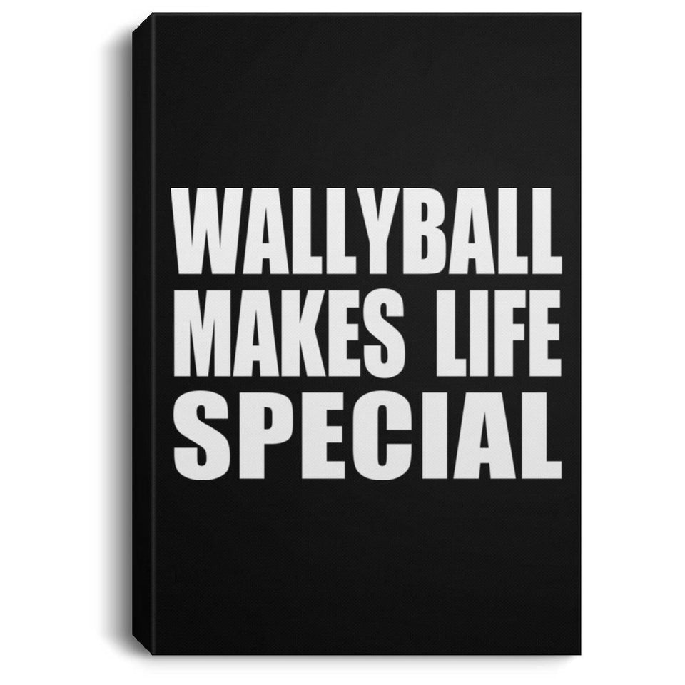 Wallyball Makes Life Special - Canvas Portrait