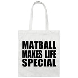 Matball Makes Life Special - Tote Bag White