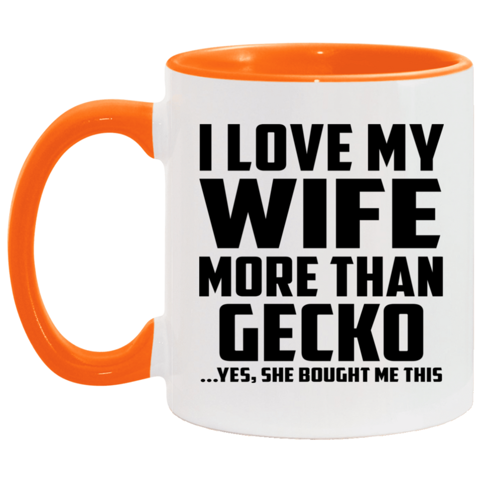 I Love My Wife More Than Gecko - 11oz Accent Mug Orange