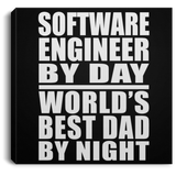 Software Engineer By Day World's Best Dad By Night - Canvas Square