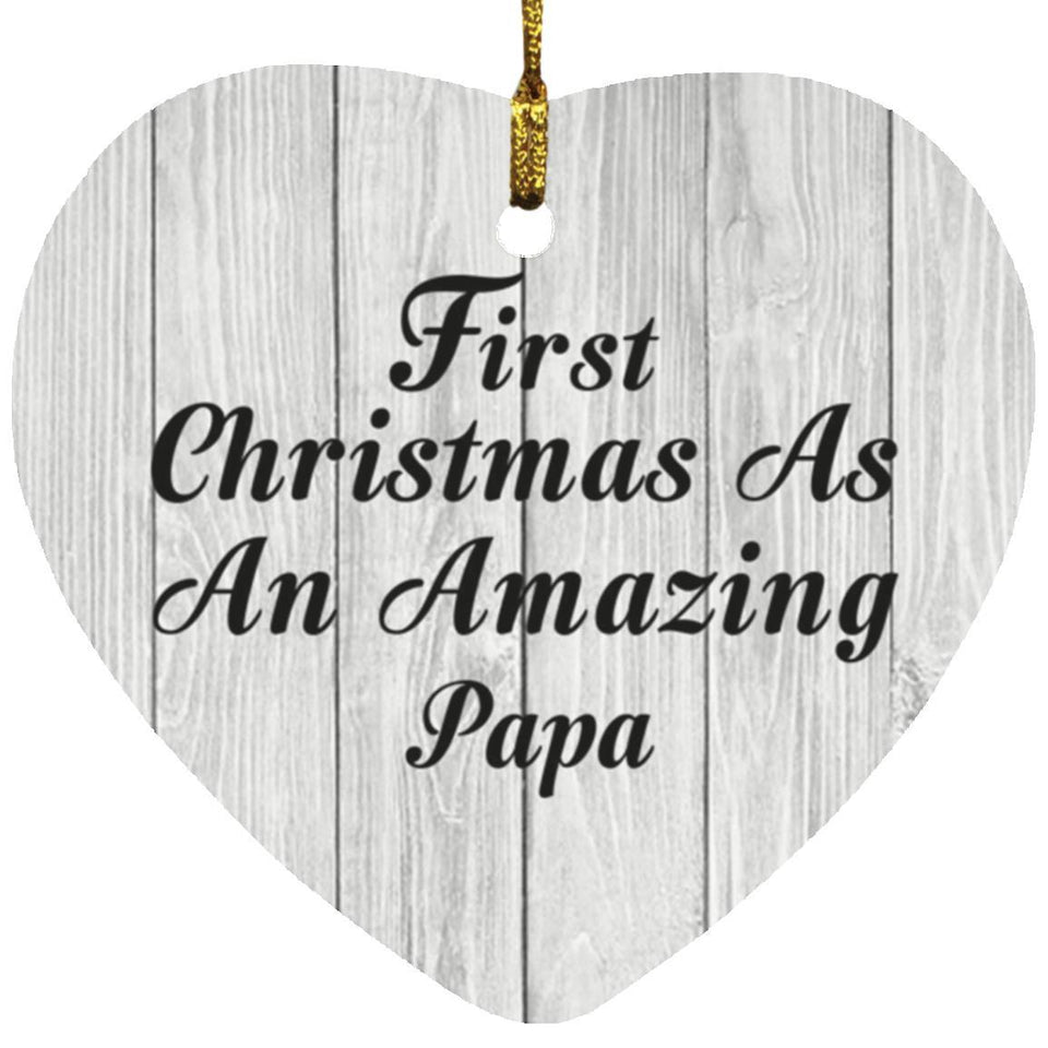 First Christmas As An Amazing Papa - Heart Ornament F