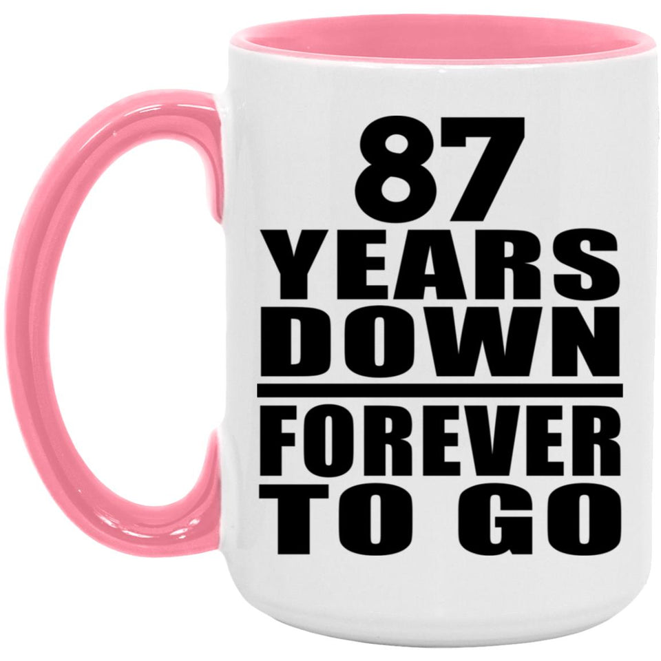 87th Anniversary 87 Years Down Forever to Go - 15oz Accent Mug Pink