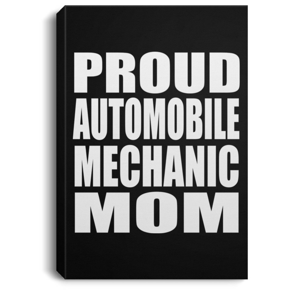 Proud Automobile Mechanic Mom - Canvas Portrait