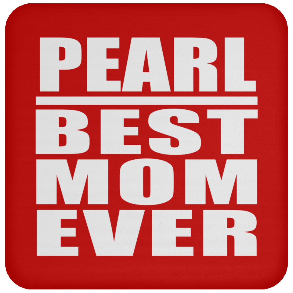 Pearl Best Mom Ever - Drink Coaster