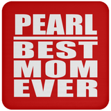 Pearl Best Mom Ever - Drink Coaster