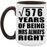 24th Anniversary Square Root of 576 Years Mrs Always Right - 15oz Accent Mug Black