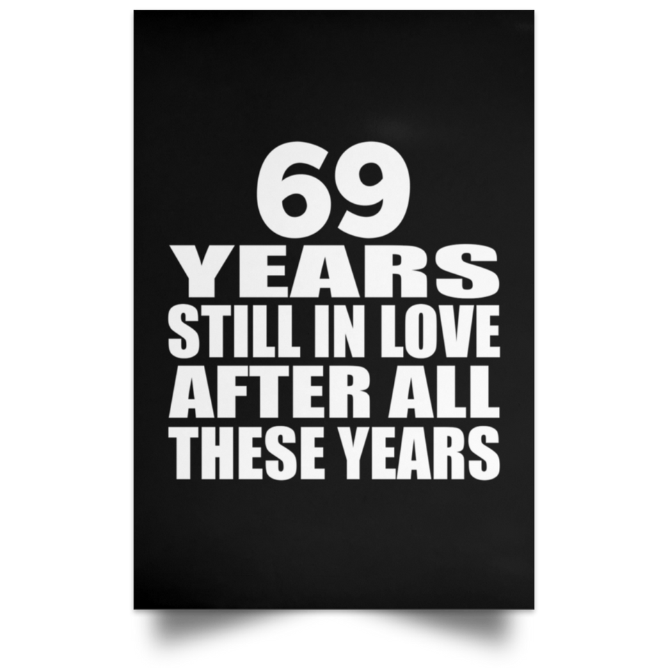 69th Anniversary 69 Years Still In Love After These Years - Poster Portrait