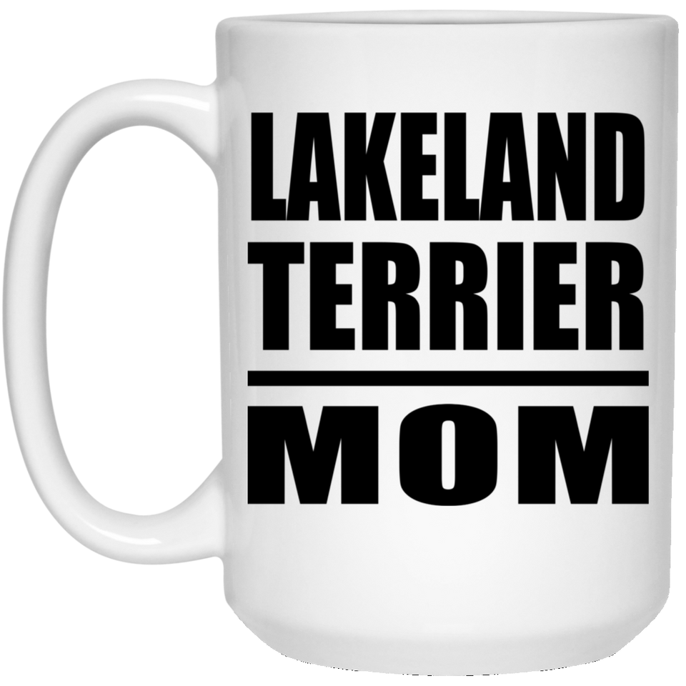 Lakeland Terrier Mom - 15oz Coffee Mug