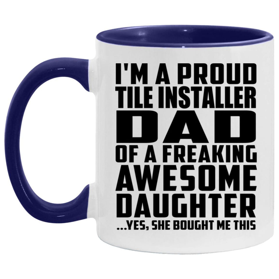Proud Tile Installer Dad Of Awesome Daughter - 11oz Accent Mug Purple