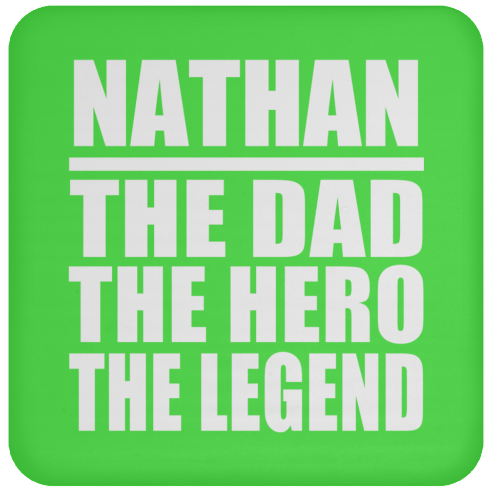 Nathan The Dad The Hero The Legend - Drink Coaster