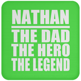 Nathan The Dad The Hero The Legend - Drink Coaster