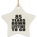 85th Anniversary 85 Years Down Lifetime To Go - Star Ornament