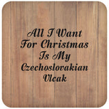 All I Want For Christmas Is My Czechoslovakian Vlcak - Drink Coaster C
