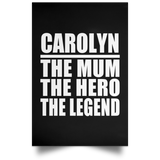 Carolyn The Mum The Hero The Legend - Poster Portrait