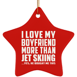 I Love My Boyfriend More Than Jet Skiing - Star Ornament