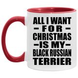 All I Want For Christmas Is My Black Russian Terrier - 11oz Accent Mug Red