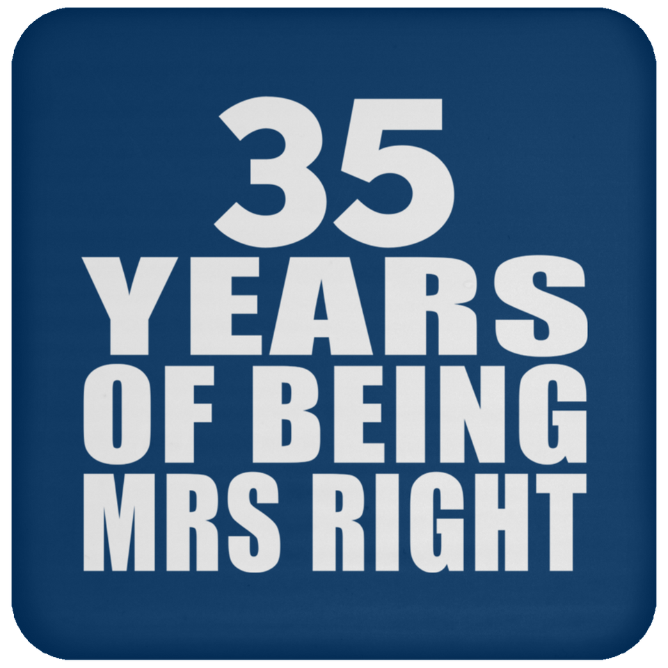 35th Anniversary 35 Years Of Being Mrs Right - Drink Coaster