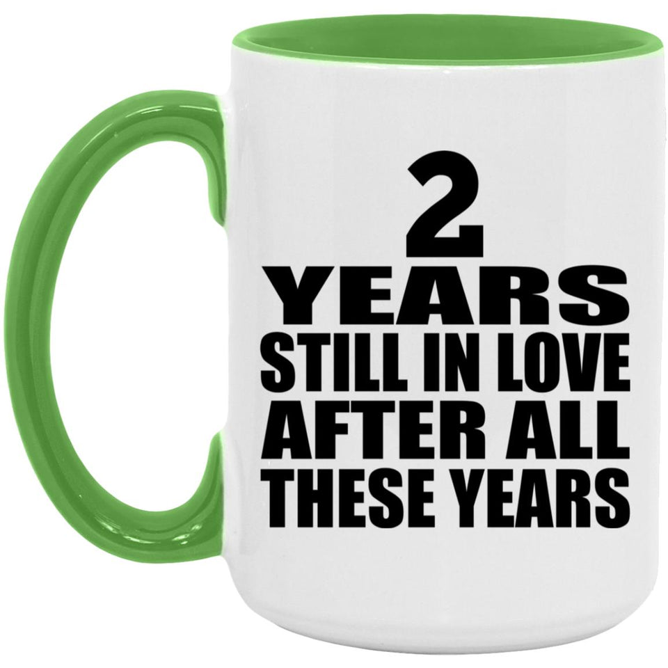 2nd Anniversary 2 Years Still In Love After These Years - 15oz Accent Mug Green