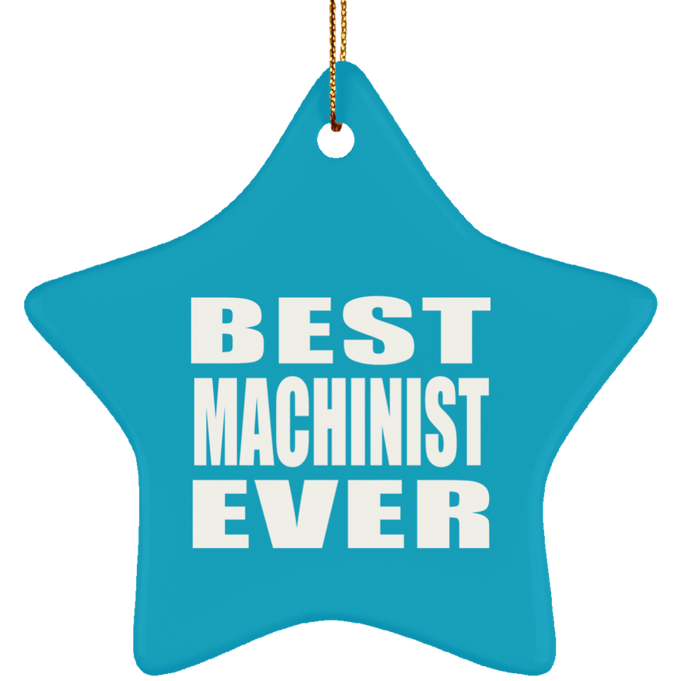 Best Machinist Ever - Star Ornament