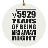 77th Anniversary Square Root of 5929 Years Mrs Always Right - Circle Ornament