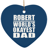 Robert World's Okayest Dad - Heart Ornament