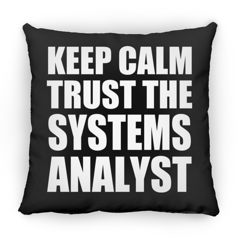 Keep Calm and Trust The Systems Analyst - Throw Pillow Black