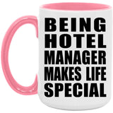 Being Hotel Manager Makes Life Special - 15oz Accent Mug Pink