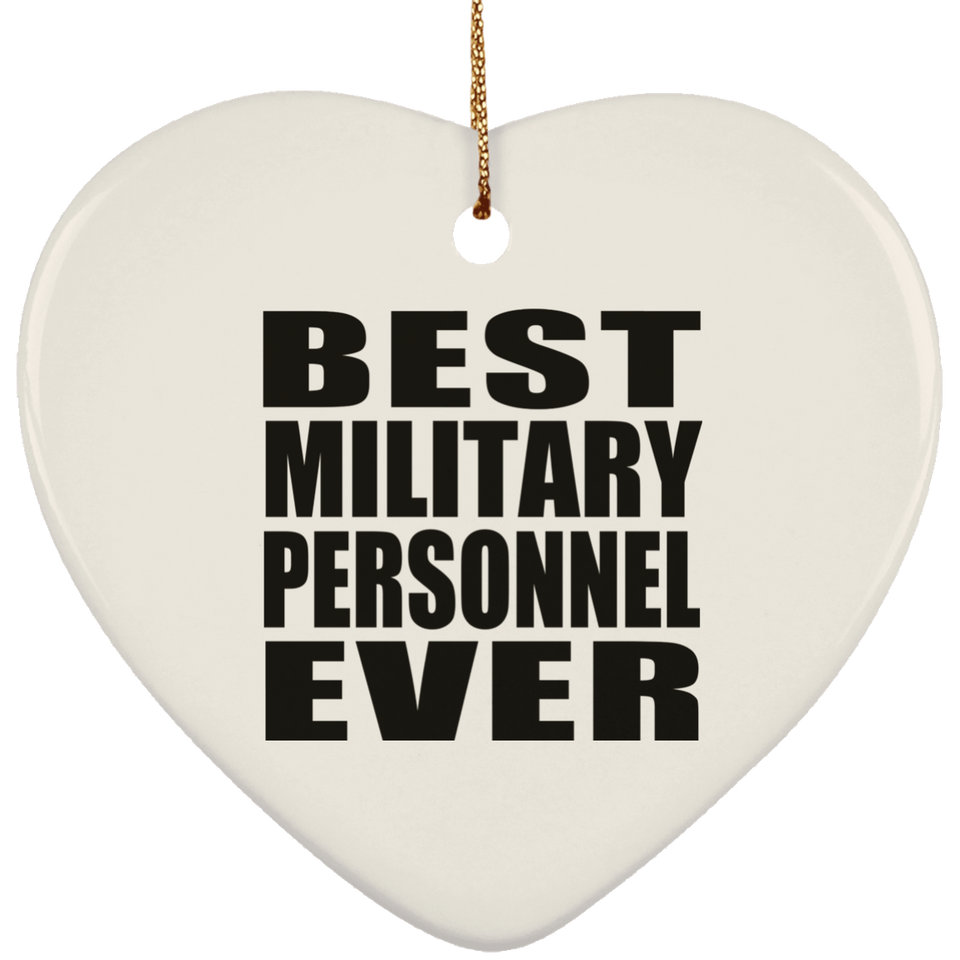 Best Military Personnel Ever - Heart Ornament