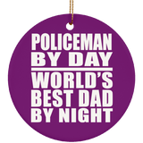 Policeman By Day World's Best Dad By Night - Circle Ornament