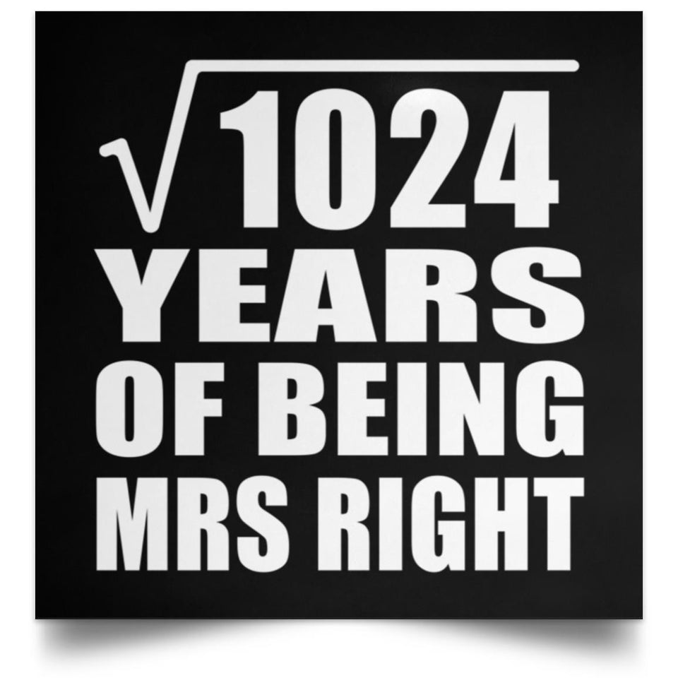 32nd Anniversary Square Root of 1024 Years of Being Mrs Right - Poster Square