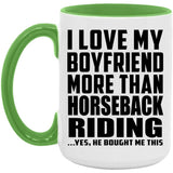 I Love My Boyfriend More Than Horseback Riding - 15oz Accent Mug Green