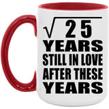 5th Anniversary Square Root of 25 Years Still In Love - 15oz Accent Mug Red