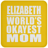Elizabeth World's Okayest Mom - Drink Coaster