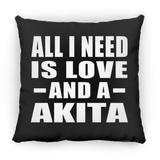 All I Need Is Love And A Akita - Throw Pillow Black