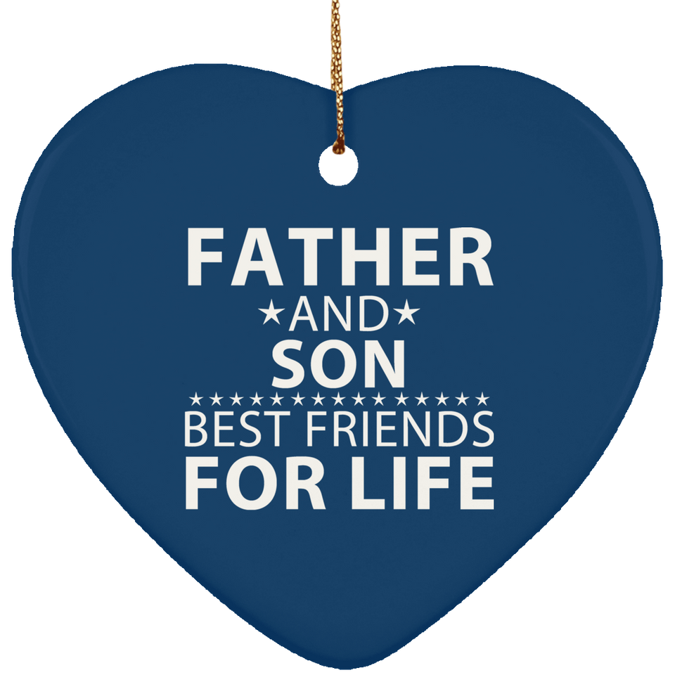 Father and Son, Best Friends For Life - Heart Ornament