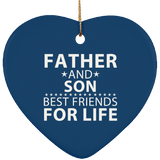 Father and Son, Best Friends For Life - Heart Ornament