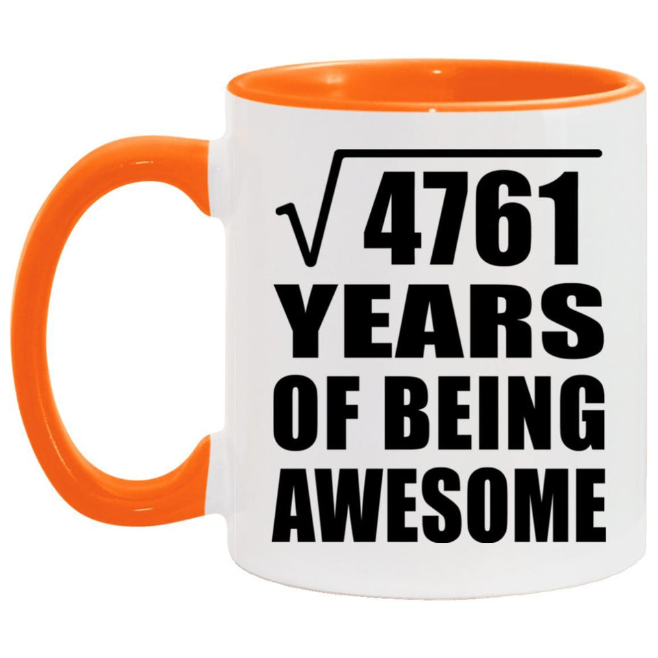 69th Birthday Square Root of 4761 Years of Being Awesome - 11oz Accent Mug Orange