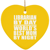 Librarian By Day World's Best Mom By Night - Heart Ornament