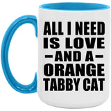All I Need Is Love And A Orange Tabby Cat - 15oz Accent Mug Blue