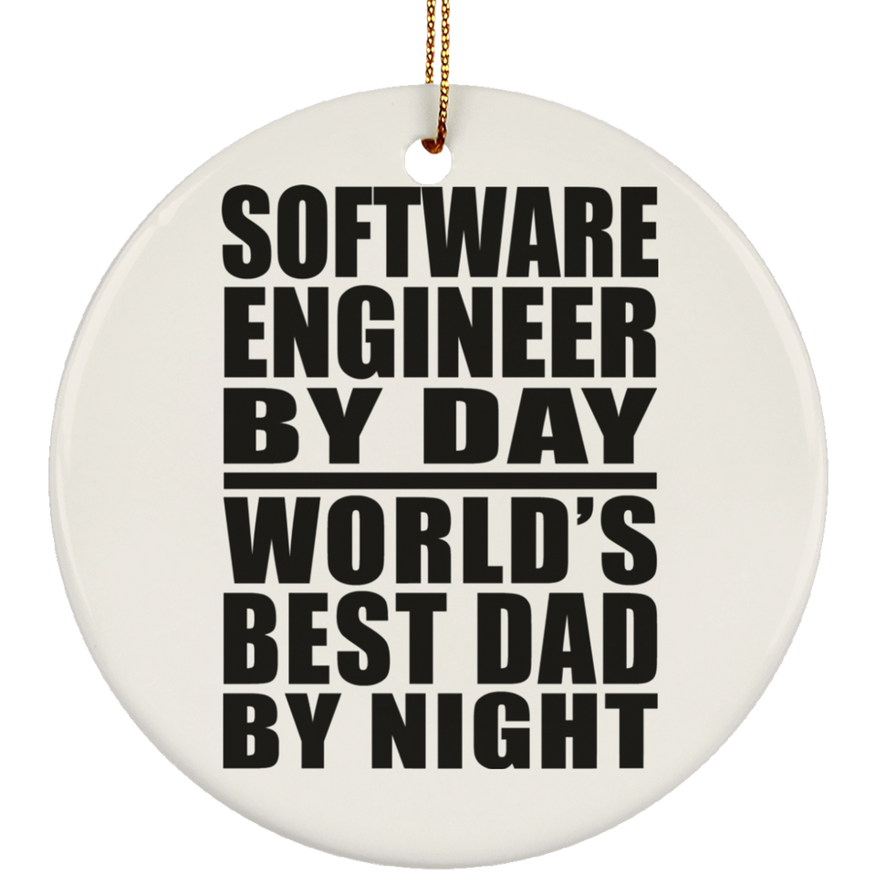 Software Engineer By Day World's Best Dad By Night - Circle Ornament