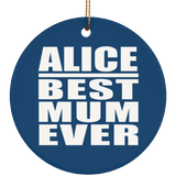 Alice Best Mum Ever - Circle Ornament