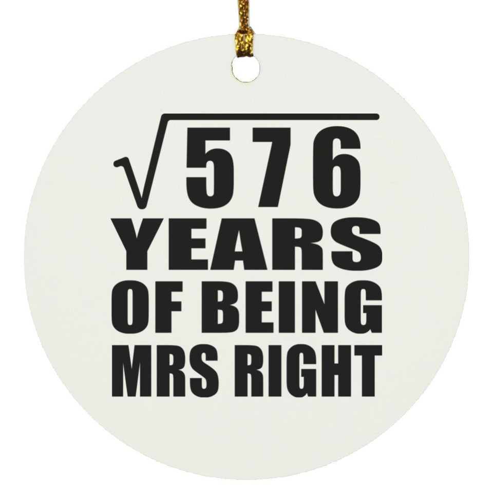 24th Anniversary Square Root of 576 Years of Being Mrs Right - Circle Ornament