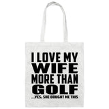 I Love My Wife More Than Golf - Tote Bag White