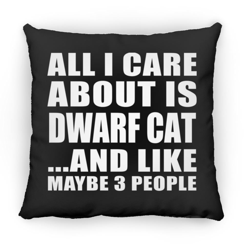 All I Care About Is Dwarf Cat - Throw Pillow Black