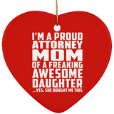 Proud Attorney Mom Of Awesome Daughter - Heart Ornament